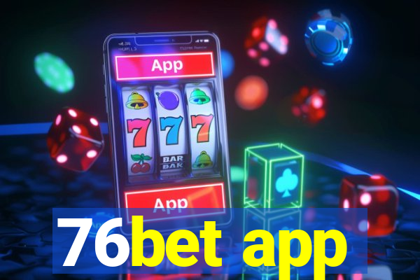 76bet app